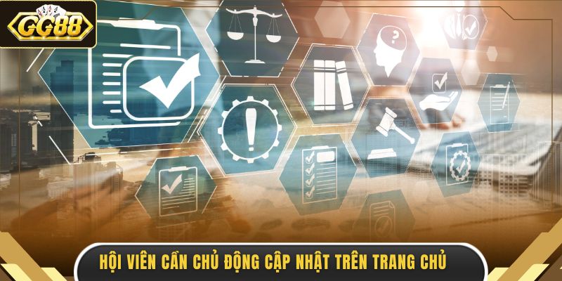 Hội viên cần chủ động cập nhật trên trang chủ