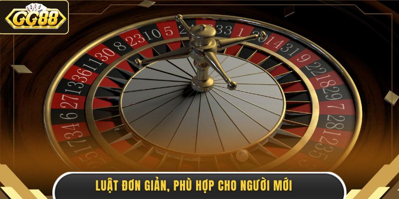 Luật đơn giản, phù hợp cho người mới