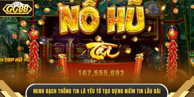 Minh bạch thông tin là yếu tố tạo dựng niềm tin lâu dài
