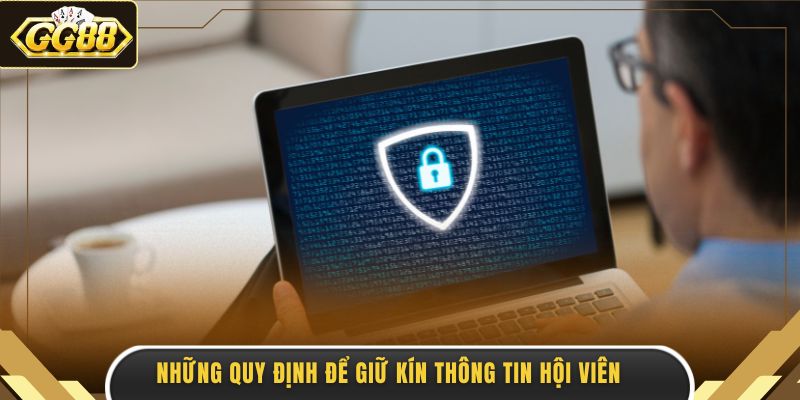 Những quy định để giữ kín thông tin hội viên