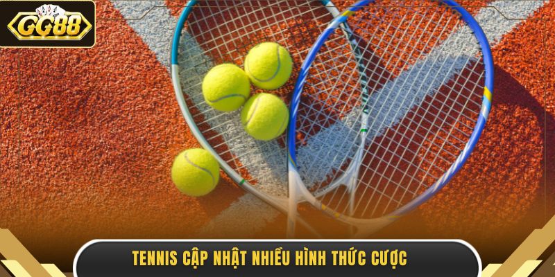Tennis cập nhật nhiều hình thức cược